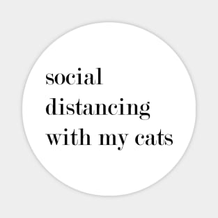 Social Distancing With My Cats. Magnet